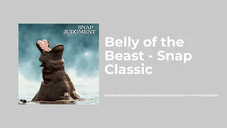 Belly of the Beast - Snap Classic - Snap Judgment