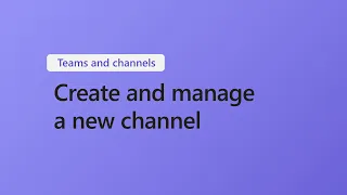 How to create and manage a new channel in Microsoft Teams