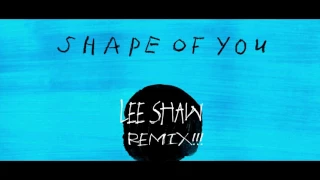 Ed Sheeran - Shape of you (Lee Shaw remix!!!) Moombahton