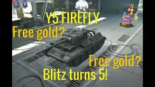 Wot blitz: Y5 Firefly | Blitz Birthday tank and free gold!!?