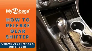 How to Release Shifter on Chevrolet Impala 2015 - 2019  | MyAirbags