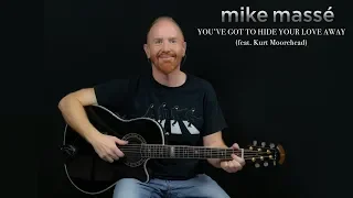 You've Got to Hide Your Love Away (acoustic Beatles cover) - Mike Massé (feat. Kurt Moorehead)