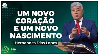 UM novo CORAÇÃO e UM novo NASCIMENTO - Hernandes Dias Lopes e Rodrigo Leitão.