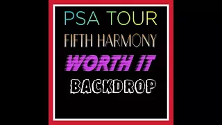 Fifth Harmony - Worth It PSA Tour Backdrop