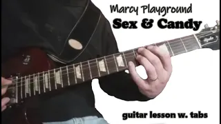 How to Play - "SEX AND CANDY" w. tabs - MARCY PLAYGROUND guitar lesson