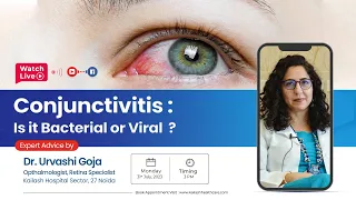 Live Now! Untreated Conjunctivitis can be harmful | Dr Urvashi Goja Kailash Hospital Noida