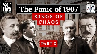 The Panic Of 1907: The Kings of Chaos, Part 3 | Wall Street History | SCTV History