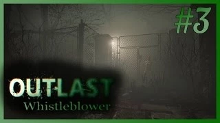 КАННИБАЛ ОТУПЕЛ :D - OUTLAST: WHISTLEBLOWER (DLC) - ПРОХОЖДЕНИЕ/ГЕЙМПЛЕЙ #3