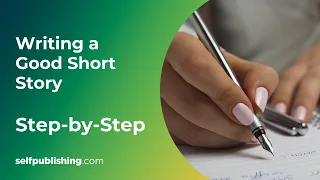 How to Write a Short Story | Writing a Good Short Story Step-by-Step