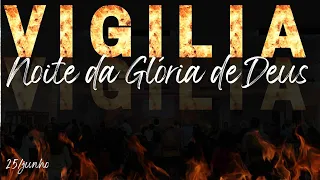 VIGÍLIA 26/11/2022 - NOITE DA GLÓRIA DE DEUS