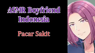 Adek Sakit Demam (Sickness Comfort) | ASMR Suara Cowok | ASMR Boyfriend Indonesia