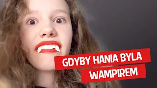 Gdyby Hania była wampirem