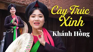 Cây Trúc Xinh - Khánh Hồng | Bài Hát Dân Ca Quan Họ Bắc Ninh Hay Nhất