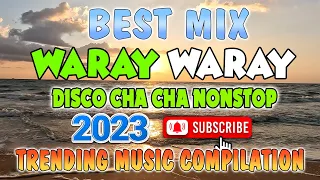 2 HOUR NON-STOP WARAY CHA CHA DISCO 2023 🎶 BEST WARAY WARAY MUSIC 2023 ✨ #filipino UNLIMITED CHA CHA