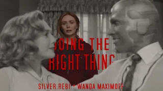 DOING THE RIGHT THING | WANDA MAXIMOFF / SCARLET WITCH
