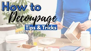 How to Decoupage // Decoupage Tips and Tricks