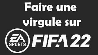 Comment faire une virgule sur FIFA 22