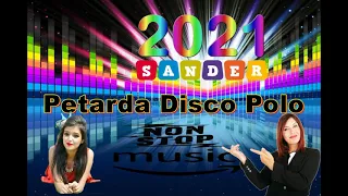 Petarda Disco Polo  - Music Non Stop ((Mixed by $@nD3R)) 2021