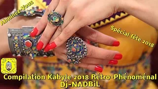 Compilation Kabyle 2018-Mariage Kabyle 2018-Rétro-Phénoménal