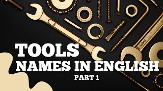 Tools vocabulary in English | Tools with names and pictures Part 1 | Learn English with pictures