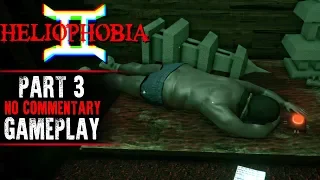 Heliophobia Gameplay - Part 3 (No Commentary)