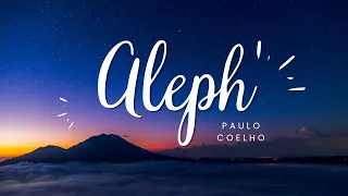 Book Summary in Under 5 Minutes: The Aleph by Paulo Coelho