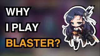 [Maplestory] Why I Play Blaster?