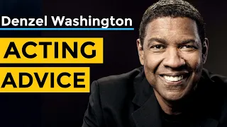 Denzel Washington Acting Advice