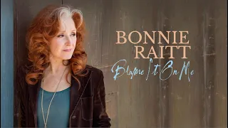 Bonnie Raitt - Blame It On Me (Official Lyric Video)
