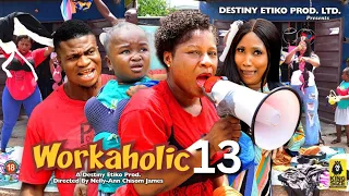 WORKAHOLIC 13 - DESTINY ETIKO, EBUBE OBIO, ZICSALOMA 2023 Latest Nigerian Nollywood Movie