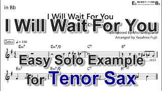 I Will Wait For You (Les parapluies de Cherbourg) - Easy Solo Example for Tenor Sax