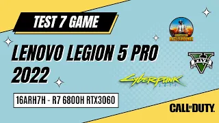 Lenovo Legion 5 Pro 2022 16ARH7H - R7 6800H RTX3060 - Test 7 game GTA 5, PUBG, Cyperpunk...
