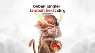 beban jungler tambah berat cuy skrg