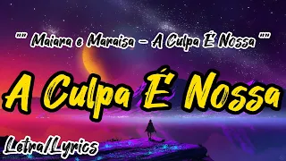 Maiara e Maraisa - A Culpa É Nossa (Letra / Lyrics)