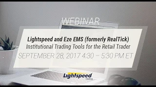 Lightspeed and Eze EMS (formerly RealTick) - Institutional Trading Tools for the Retail Trader