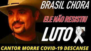 Cantor morre vitima da Covid-19 lágrimas tomam conta | Edson da dupla (Edson e Hudson) segue na UTI