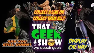 COLLECT A SPECIFIC LINE OR COLLECT THEM ALL?? That Geek Show!