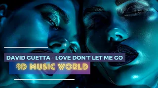 [8D MUSIC 🎧] Love Don't Let Me Go 8D - David Guetta | USE HEADPHONES