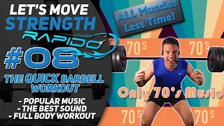 Superfast 70's ALL Muscle-groups Barbell Workout! Let's Move Strength Rapido #08