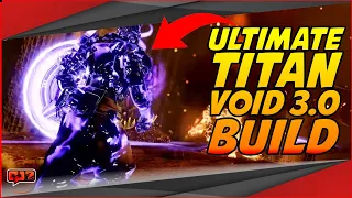 THE ULTIMATE TITAN VOID 3.0 BUILD | FULL BREAKDOWN | Destiny 2 Witch Queen