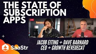 The State of Subscription Apps with RevenueCat's CEO Jacob Eiting, and David Barnard, Growth Advo…