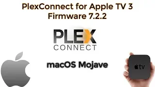 How to set up PlexConnect on macOS for AppleTV 3 Latest firmware - 2019 VERSION!!