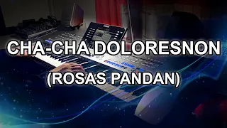 Cha Cha Doloresnon (Rosas Pandan) | Yamaha Tyros 5 | artzkie