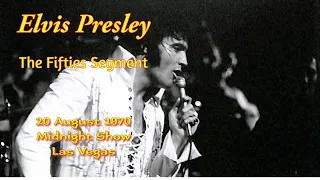 Elvis Presley - Fifties Segment - 20 August 1970, Midnight Show - Las Vegas