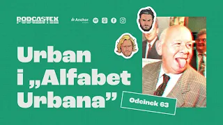 Podcastex odc. 63: Jerzy Urban i "Alfabet Urbana"