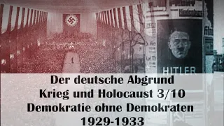 Der deutsche Abgrund - Krieg und Holocaust (3/10) -Demokratie ohne Demokraten 1929-1933