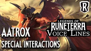 Aatrox - Special Interactions | Legends of Runeterra