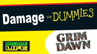Grim Dawn - Damage Introduced And Explained - New Player Guide - v1.1.9.3
