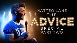 Matteo Lane: The Advice Special Part 2 | FULL SPECIAL