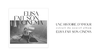 Elisa Tovati – Une histoire d'amour (Audio Officiel)